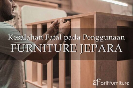 Kesalahan Fatal Penggunaan Furniture Jepara